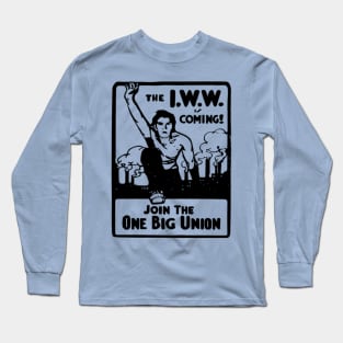 Unite for Change: Embrace the Future with the IWW and the One Big Union Long Sleeve T-Shirt